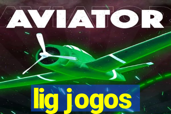 lig jogos