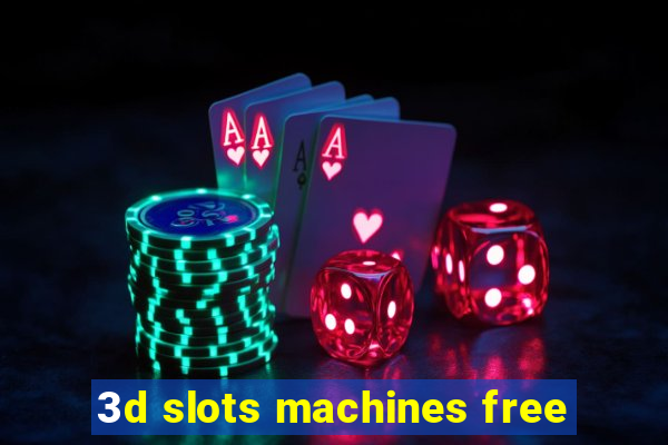 3d slots machines free