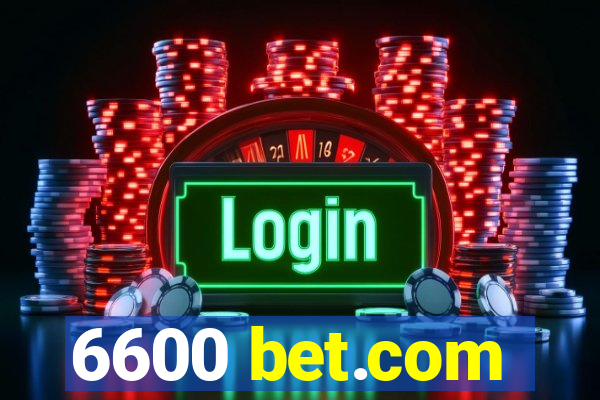 6600 bet.com