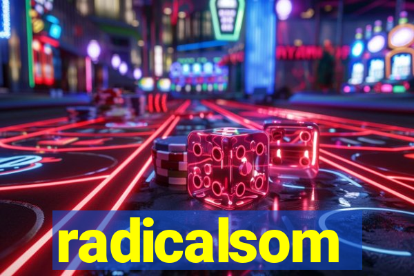 radicalsom