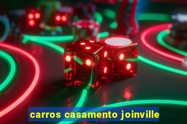 carros casamento joinville