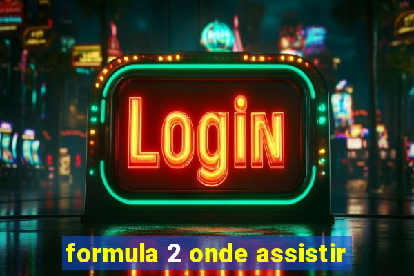 formula 2 onde assistir