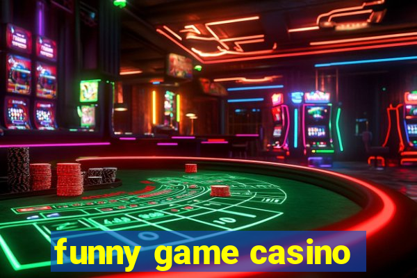 funny game casino