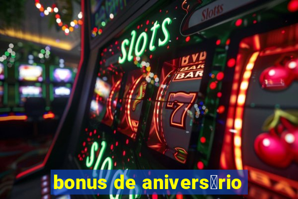 bonus de anivers谩rio