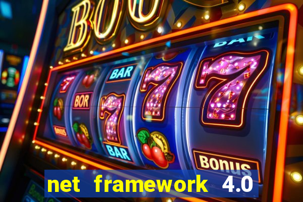 net framework 4.0 v 30319 windows 7 64 bit