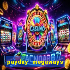 payday megaways slot free play