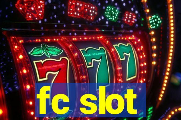 fc slot