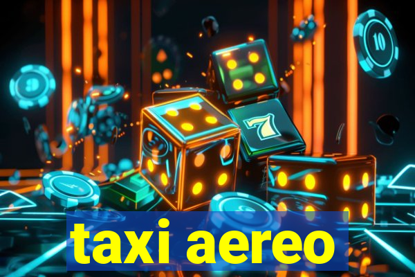 taxi aereo