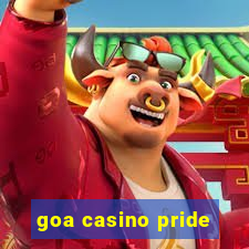 goa casino pride