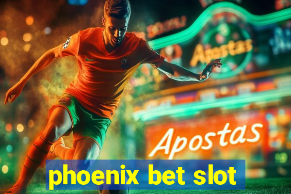 phoenix bet slot