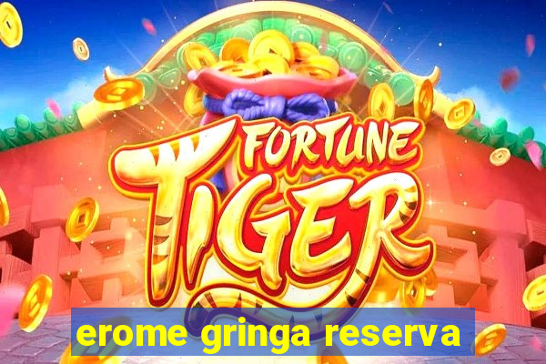 erome gringa reserva