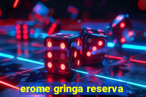 erome gringa reserva