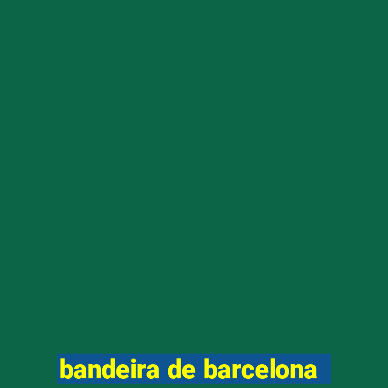 bandeira de barcelona