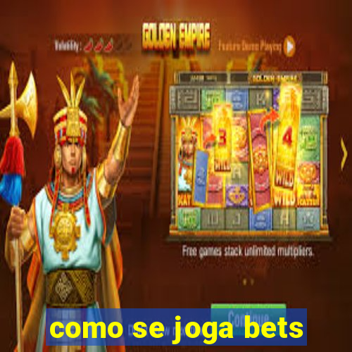 como se joga bets