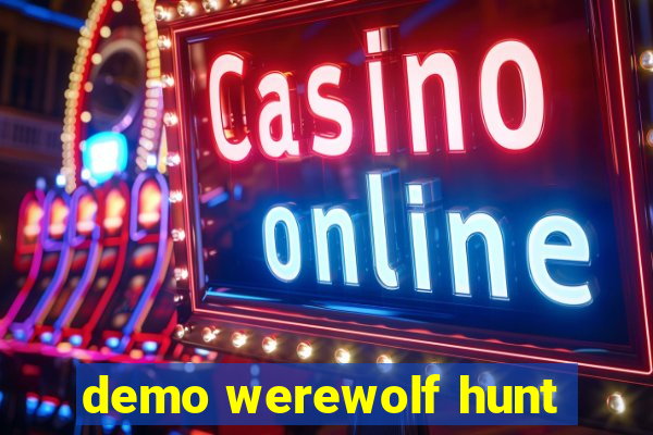 demo werewolf hunt