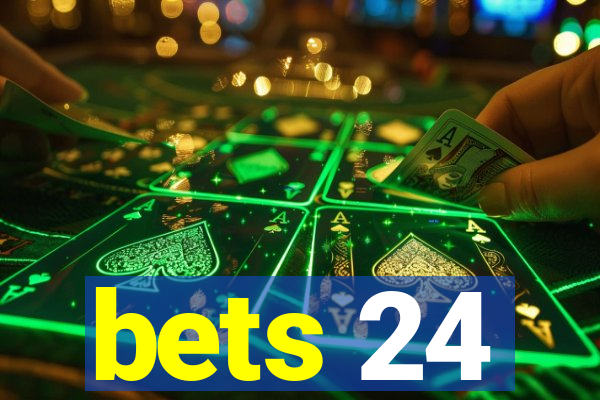 bets 24