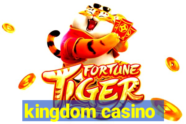 kingdom casino