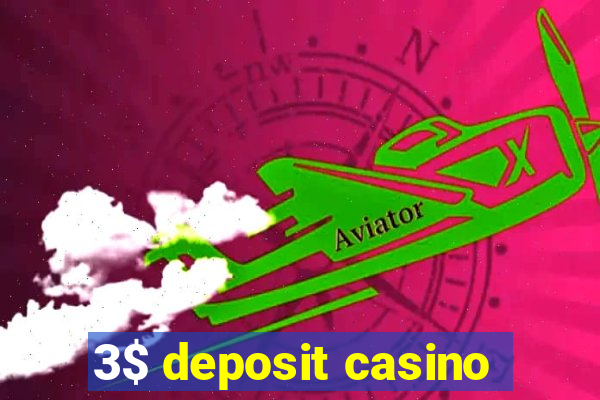 3$ deposit casino