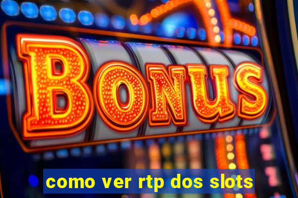 como ver rtp dos slots