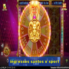 ingressos santos x sport