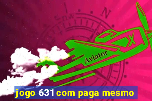 jogo 631 com paga mesmo