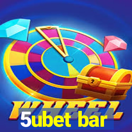 5ubet bar