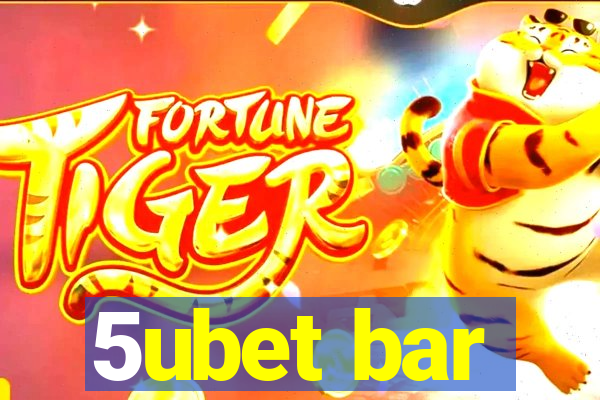 5ubet bar