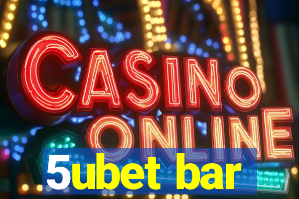 5ubet bar