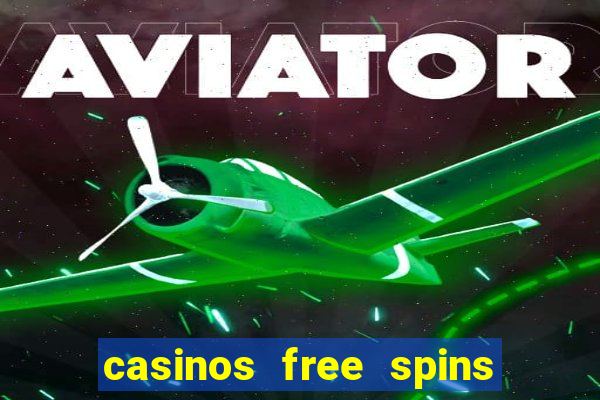 casinos free spins sem deposito