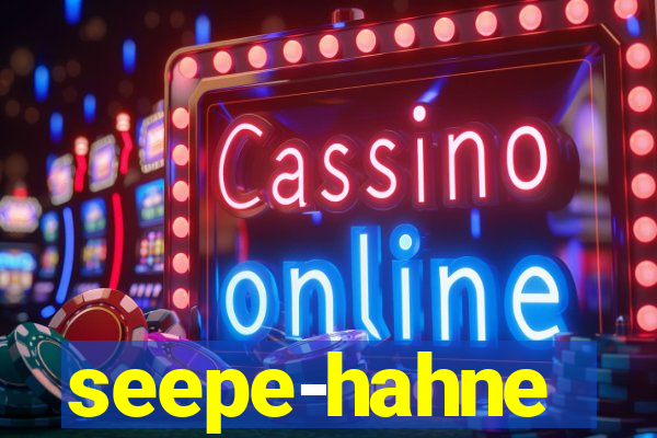 seepe-hahne