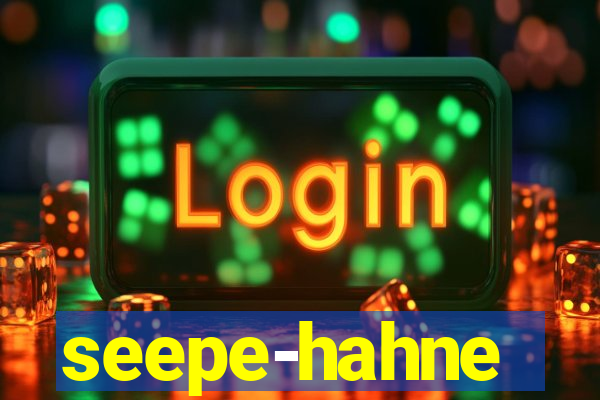 seepe-hahne