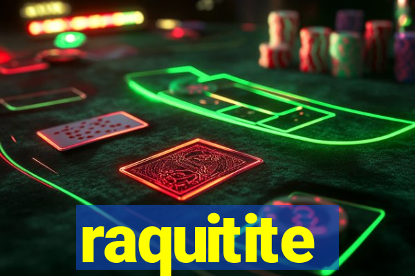 raquitite