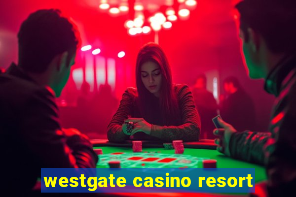 westgate casino resort