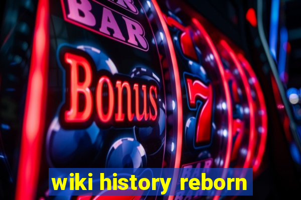 wiki history reborn