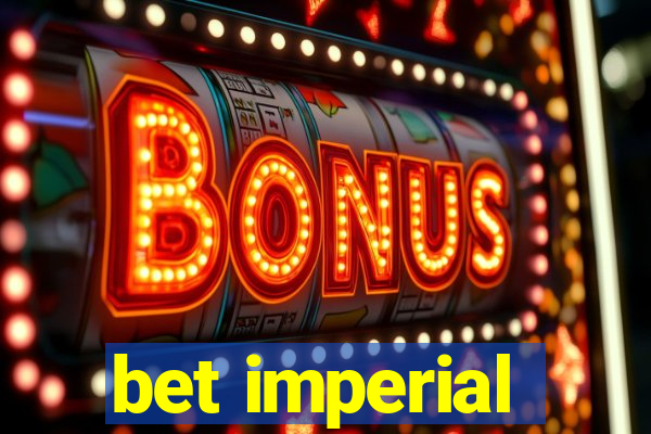 bet imperial