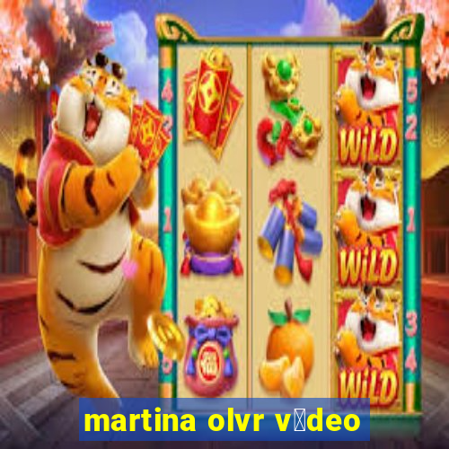 martina olvr v铆deo