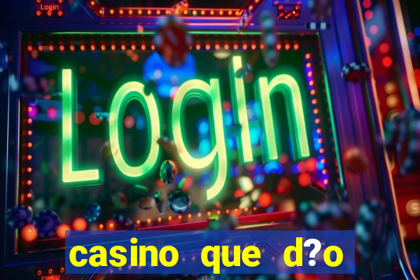 casino que d?o b?nus no cadastro