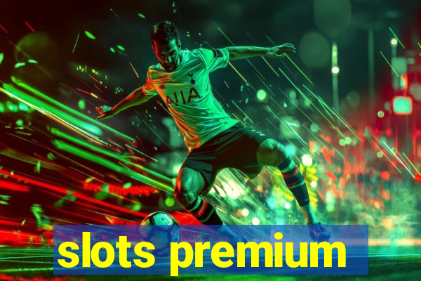 slots premium