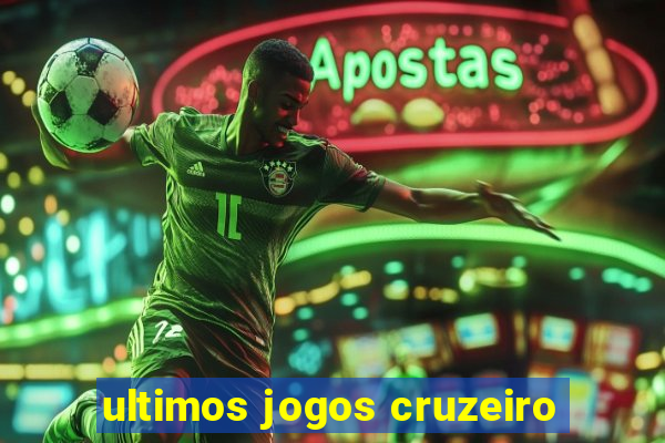 ultimos jogos cruzeiro