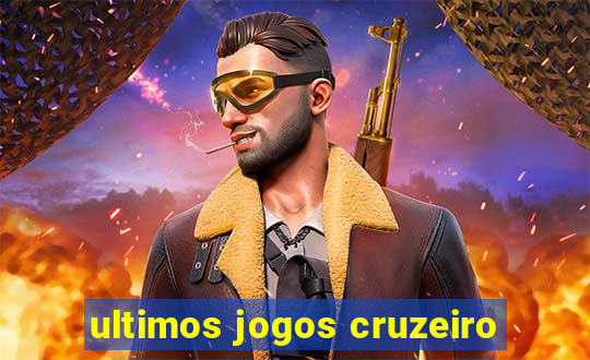 ultimos jogos cruzeiro