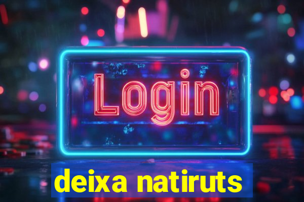 deixa natiruts