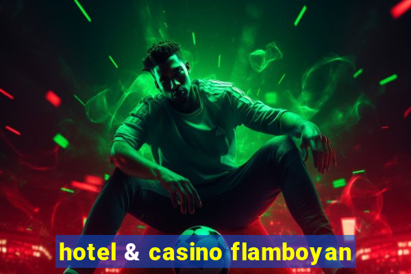 hotel & casino flamboyan