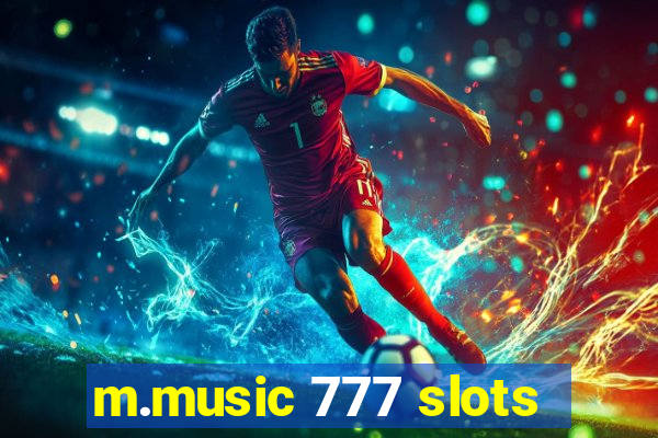 m.music 777 slots