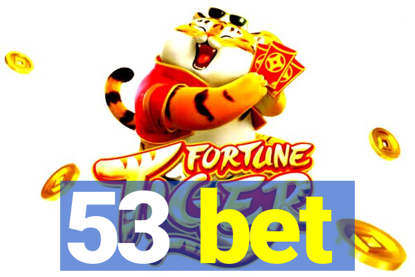 53 bet