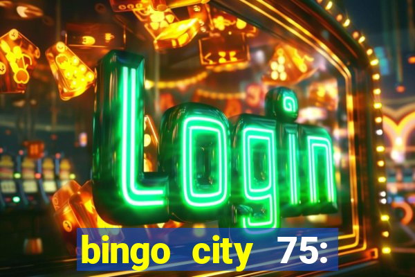 bingo city 75: bingo & slots