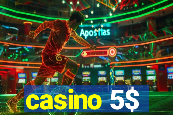 casino 5$