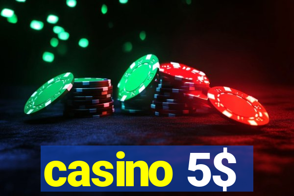 casino 5$