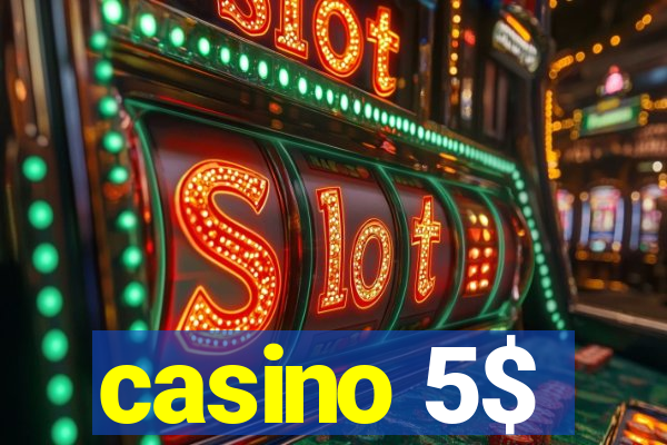 casino 5$