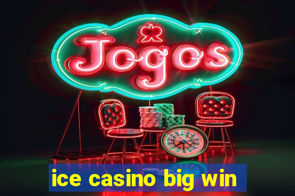 ice casino big win