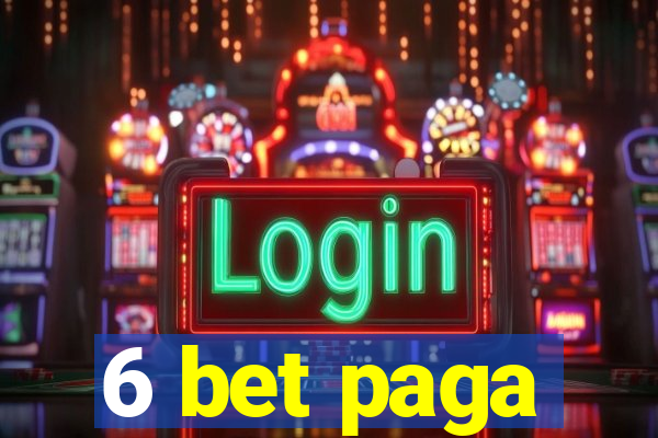 6 bet paga